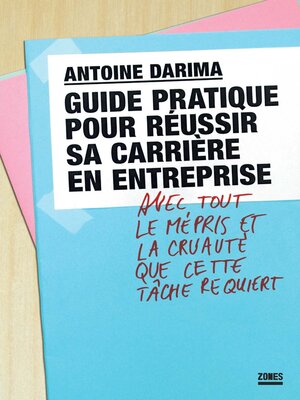 cover image of Guide pratique pour réussir sa carrière en entreprise avec tout le mépris et la cruauté que cette tâche requiert